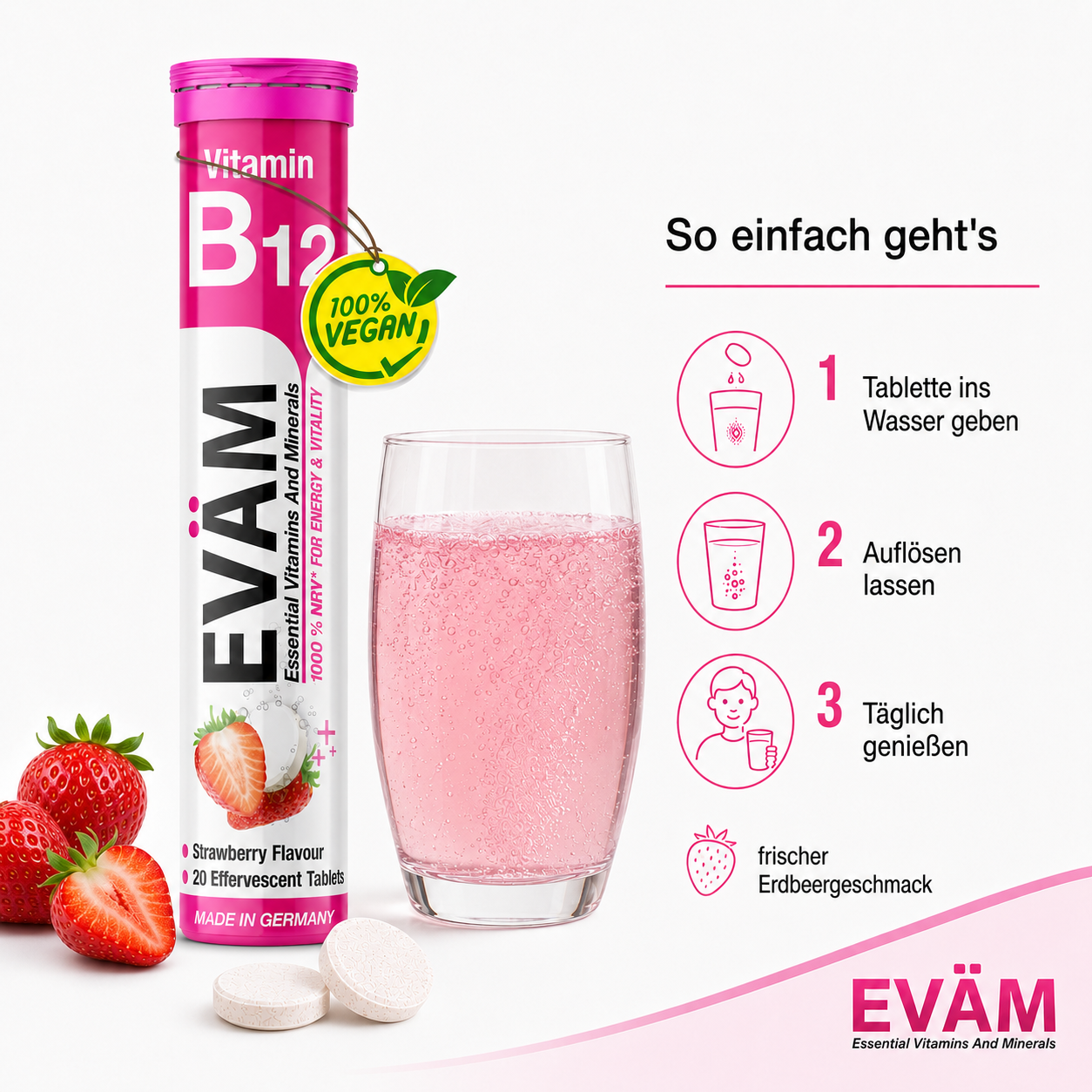 Anwendung von EVÄM Vitamin B12 Brausetabletten: Tablette ins Wasser geben, auflösen lassen und täglich genießen